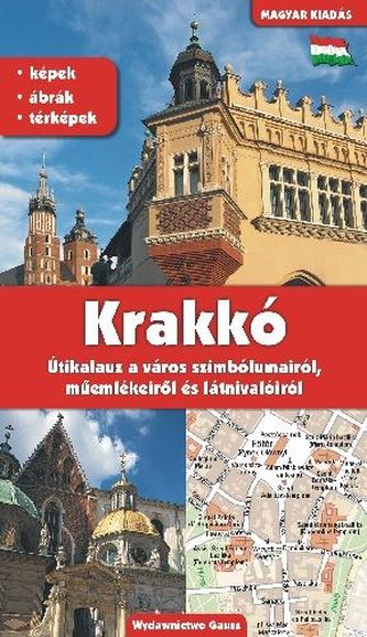 KRAKÓW PRZEWODNIK PO SYMBOLACH ZABYTKACH I ATRAKCJACH WER. WĘGIERSKA