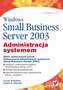 WINDOWS SMALL BUSINESS SERVER 2003 ADMINISTRACJA SYSTEMEM