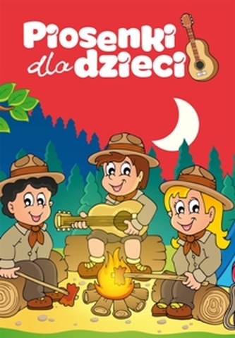 PIOSENKI DLA DZIECI