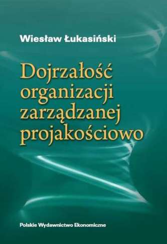 DOJRZAŁOŚĆ ORGANIZACJI ZARZĄDZANEJ JAKOŚCIOWO