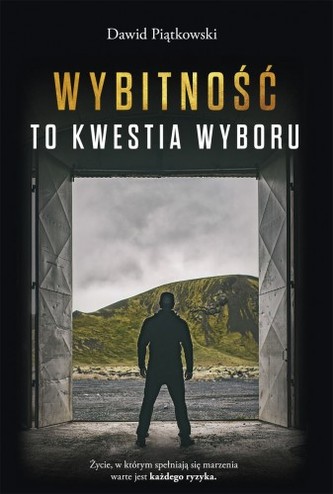 Wybitność to kwestia wyboru Wybitność to kwestia wyboru