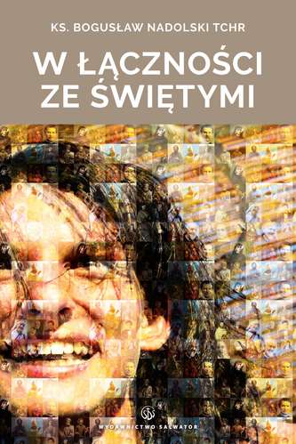 W ŁĄCZNOŚCI ZE ŚWIĘTYMI W ŁĄCZNOŚCI ZE ŚWIĘTYMI
