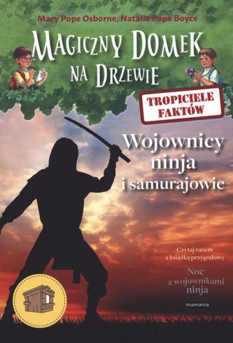 WOJOWNICY NINJA I SAMURAJOWIE TROPICIELE FAKTÓW MAGICZNY DOMEK NA DRZEWIE