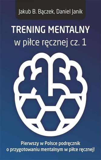 TRENING MENTALNY W PIŁCE RĘCZNEJ CZ. 1