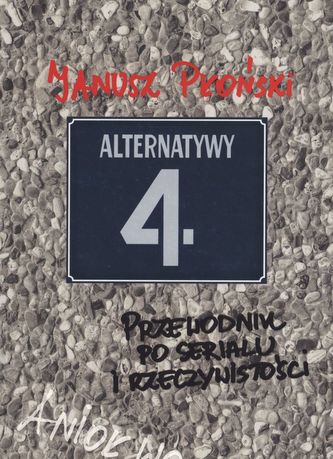 ALTERNATYWY 4 PRZEWODNIK PO SERIALU I RZECZYWISTOŚCI