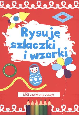 RYSUJĘ SZLACZKI I WZORKI MÓJ CZERWONY ZESZYT