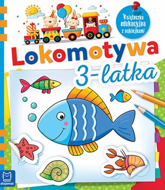 LOKOMOTYWA 3-LATKA KSIĄŻECZKA EDUKACYJNA Z NAKLEJKAMI