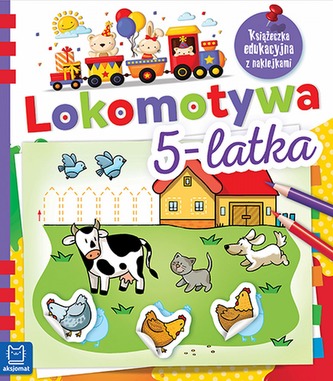 LOKOMOTYWA 5-LATKA KSIĄŻECZKA EDUKACYJNA Z NAKLEJKAMI