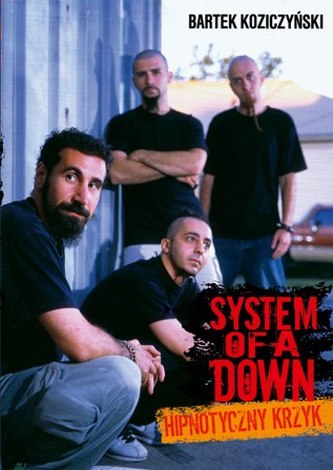 SYSTEM OF A DOWN HIPNOTYCZNY KRZYK