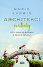 ARCHITEKCI NATURY CZYLI GENIALNE BUDOWLE W ŚWIECIE ZWIERZĄT