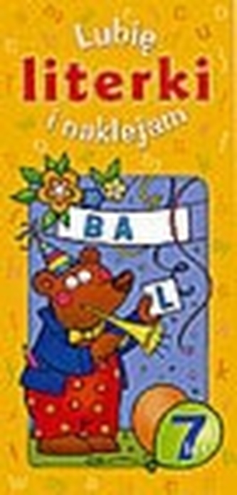 LUBIĘ LITERKI I NAKLEJAM 7 LAT