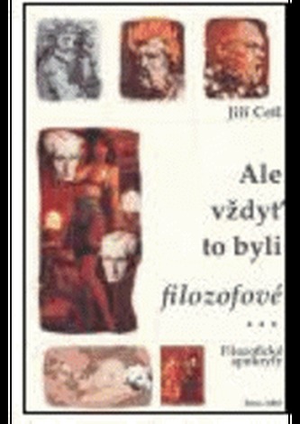 Ale vždyť to byli filozofové