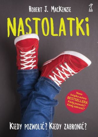 NASTOLATKI KIEDY POZWOLIĆ KIEDY ZABRONIĆ