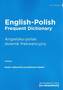 ENGLISH-POLISH FREQUENT DICTIONARY / ANGIELSKO-POLSKI SŁOWNIK FREKWENCYJNY