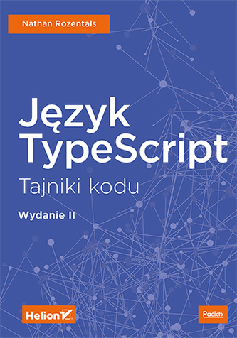 JĘZYK TYPESCRIPT TAJNIKI KODU WYD. 2