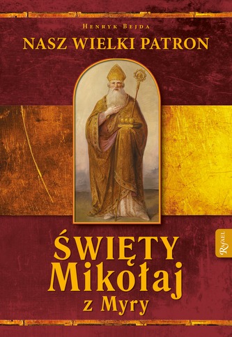 NASZ WIELKI PATRON ŚWIĘTY MIKOŁAJ Z MYRY