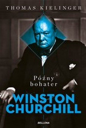 Późny bohater Winston Churchill