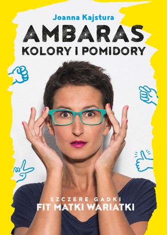 AMBARAS KOLORY I POMIDORY SZCZERE GADKI FIT MATKI WARIATKI