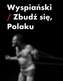 WYSPIAŃSKI ZBUDŹ SIĘ POLAKU