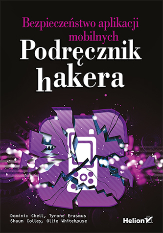 BEZPIECZEŃSTWO APLIKACJI MOBILNYCH PODRĘCZNIK HAKERA