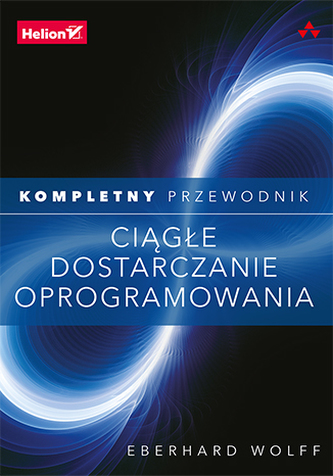 CIĄGŁE DOSTARCZANIE OPROGRAMOWANIA KOMPLETNY PRZEWODNIK