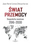 ŚWIAT PRZEMOCY GOSPODARKA ŚWIATOWA 2016-2030