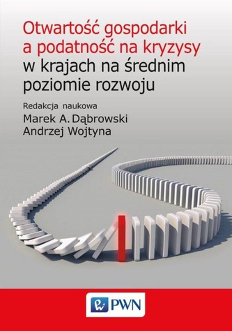 OTWARTOŚĆ GOSPODARKI A PODATNOŚĆ NA KRYZYSY W KRAJACH NA ŚREDNIM POZIOMIE ROZWOJU