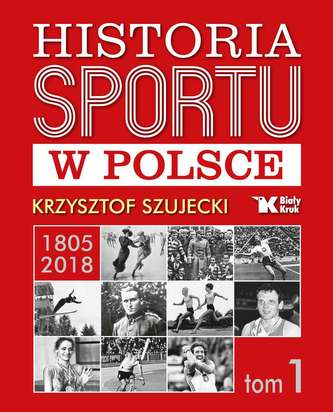 HISTORIA SPORTU W POLSCE TOM 1