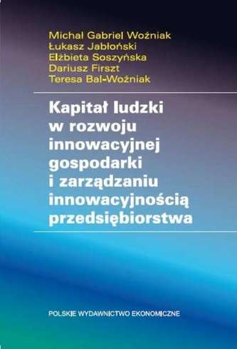 KAPITAŁ LUDZKI W ROZWOJU INNOWACYJNEJ GOSPODARKI I ZARZĄDZANIU INNOWACYJNOŚCIĄ PRZEDSIĘBIORSTWA