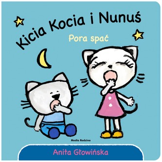 KICIA KOCIA I NUNUŚ PORA SPAĆ
