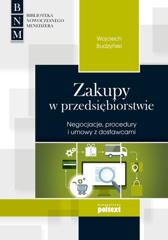 ZAKUPY W PRZEDSIĘBIORSTWIE NEGOCJACJE PROCEDURY I UMOWY Z DOSTAWCAMI