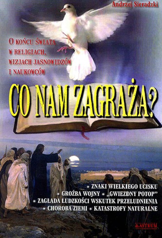 CO NAM ZAGRAŻA O KOŃCU ŚWIATA W RELIGIACH WIZJACH JASNOWIDZÓW I NAUKOWCÓW
