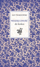 WDZIĘCZNOŚĆ DO KOŃCA