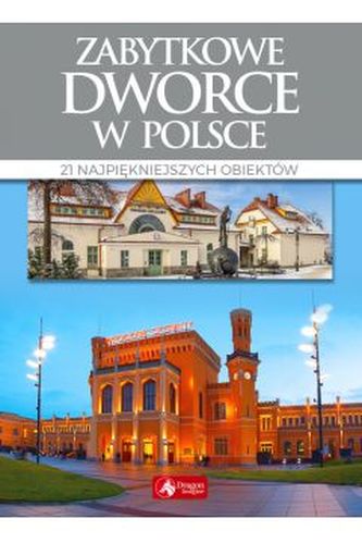 Zabytkowe dworce w Polsce