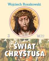 ŚWIAT CHRYSTUSA TOM 3
