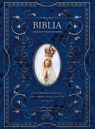 BIBLIA 100 ROCZNICA OBJAWIEŃ FATIMSKICH