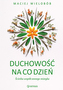 DUCHOWOŚĆ NA CO DZIEŃ ŚCIEŻKA WSPÓŁCZESNEGO MISTYKA