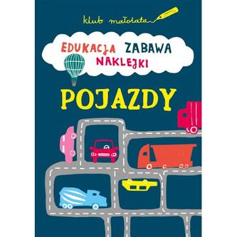 Klub małolata. Pojazdy. Edukacja, zabawa, naklejki