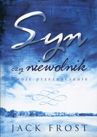 Syn czy niewolnik. Twoje przeznaczenie
