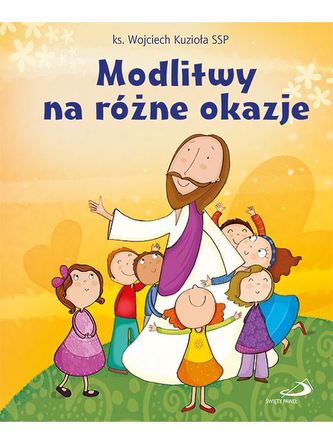 MODLITWY NA RÓŻNE OKAZJE MODLITWY NA RÓŻNE OKAZJE