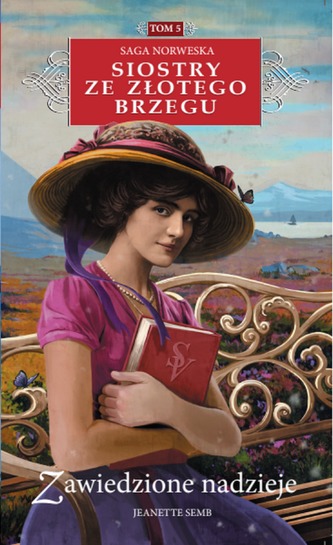 ZAWIEDZIONE NADZIEJE SIOSTRY ZE ZŁOTEGO BRZEGU TOM 5