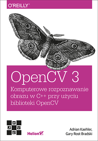 OPENCV 3 KOMPUTEROWE ROZPOZNAWANIE OBRAZU W C++ PRZY UŻYCIU BIBLIOTEKI OPENCV