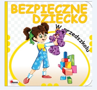 Bezpieczne dziecko w przedszkolu