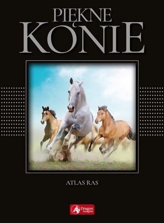 Piekne konie. Atlas ras