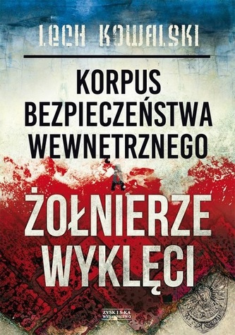 Korpus bezpieczeństwa wewnętrznego, a Żołnierze Wyklęci