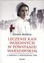 LECZENIE RAN WOJENNYCH W POWSTANIU WARSZAWSKIM