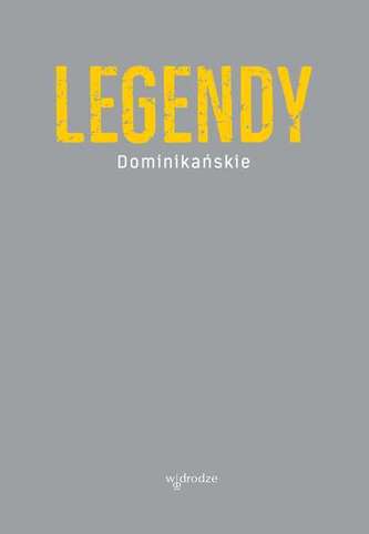 LEGENDY DOMINIKAŃSKIE LEGENDY DOMINIKAŃSKIE