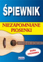 ŚPIEWNIK NIEZAPOMNIANE PIOSENKI