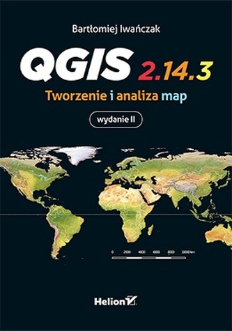 QGIS TWORZENIE I ANALIZA MAP WYD. 2