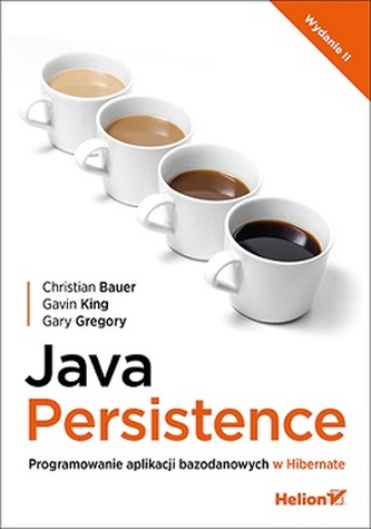 JAVA PERSISTENCE PROGRAMOWANIE APLIKACJI BAZODANOWYCH W HIBERNATE WYD. 2